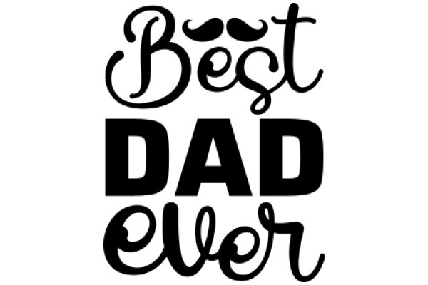 Best Dad Ever: A Celebration of Fatherhood