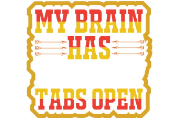My Brain Has Tabs Open