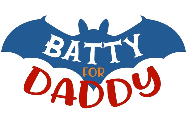 Batty for Daddy