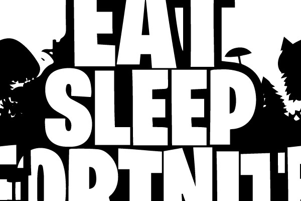 EAT SLEEP FORTNITE REPEAT