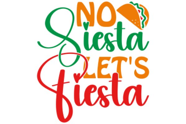 No Tacos, No Fiesta: A Playful Warning Against Missing Out on the Fun!