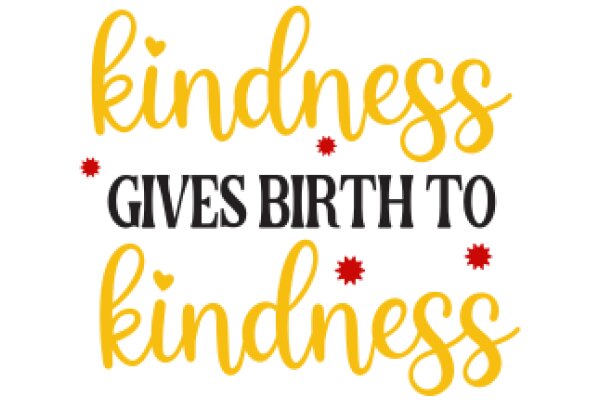 Kindness: A Gift to Birth to Kindness