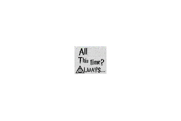 All This Time? Always...
