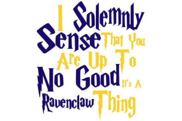 A Magical Quote from Hogwarts: 'I Solemnly Sense That You Are Up to No Good, Ravenclaw Thing'