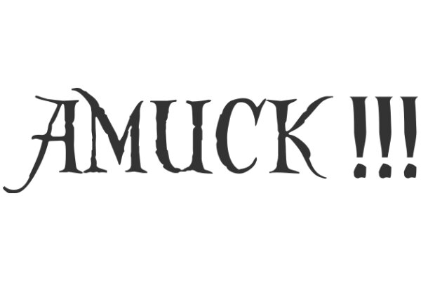 Exclamation Marks Emphasize the Word 'AMUCK' in a Stylized Font