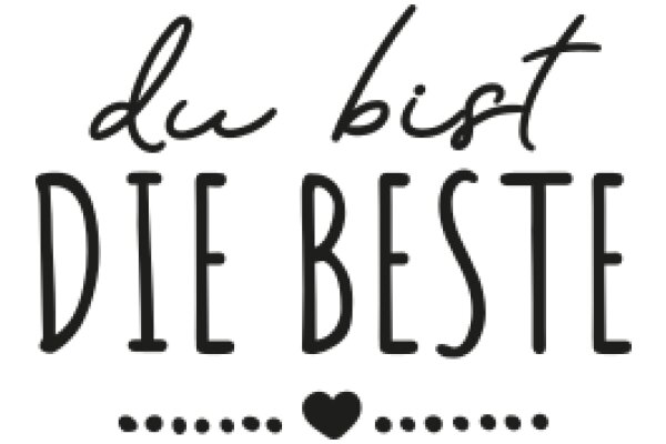 Du bist die beste: Eine kurze Geschichte über die Bedeutung des Wortes 'Du bist die beste' und die Möglichkeit, es zu verwenden.