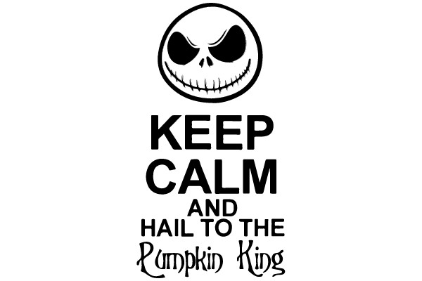 Keep Calm and Hail to the Pumpkin King