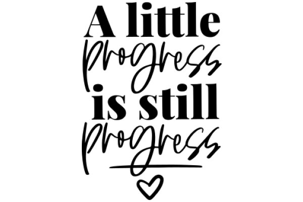 A Little Progress is Still Progress: A Heartfelt Message of Encouragement