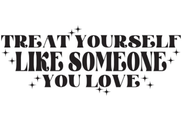 Empowerment Quote: Treat Yourself Like Someone You Love