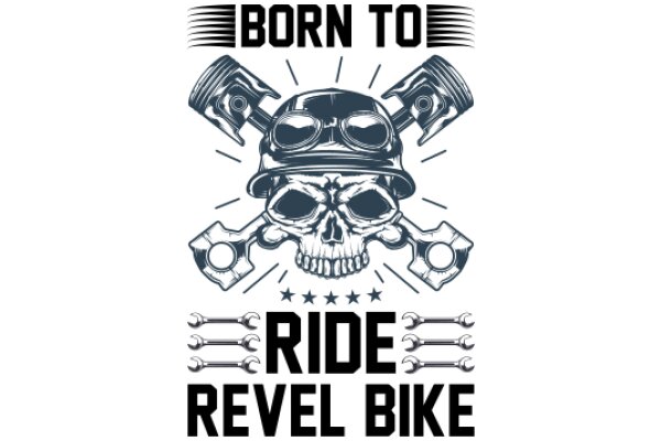 Born to Ride: The Rebel Biker's Creed