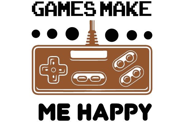 GAMES MAKE ME HAPPY