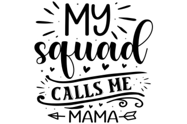 My Squad Calls Me Mama: A Celebration of Motherhood and Friendship