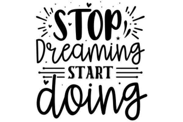 Inspirational Quote Poster: 'Stop Dreaming, Start Doing'