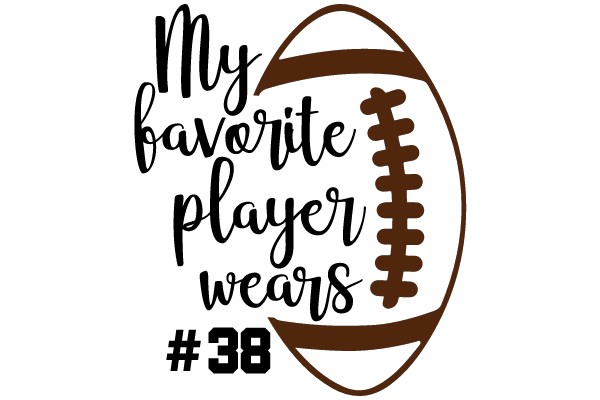 My Favorite Player Wears #38