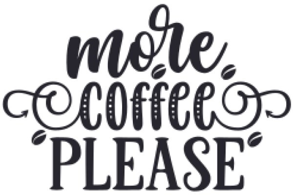 More Coffee, Please: A Graphic Design for a Coffee Shop Sign
