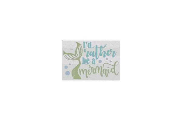 I'd Rather Be a Mermaid