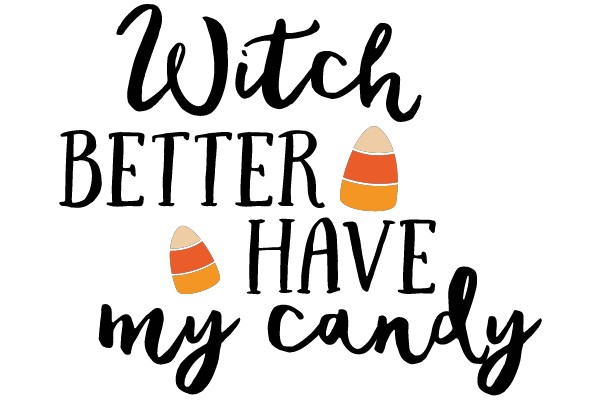 Witch Better Have My Candy