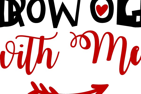 GROW OLD WITH ME