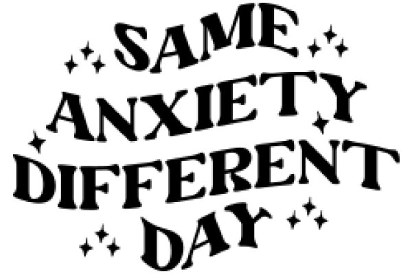 Same Anxiety, Different Day: A Graphic Design Showcasing the Power of Positivity