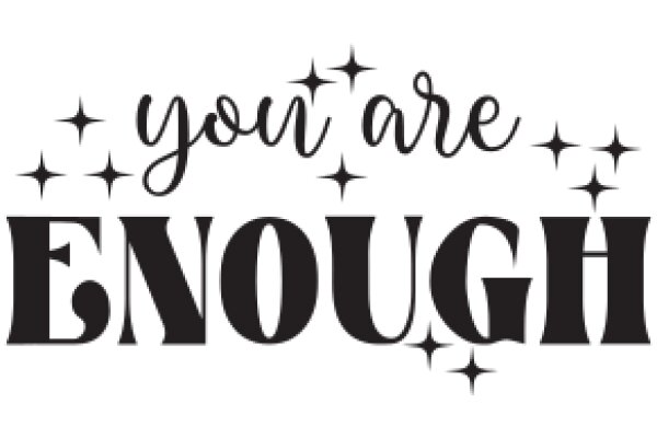 You Are Enough: A Message of Self-Love and Empowerment