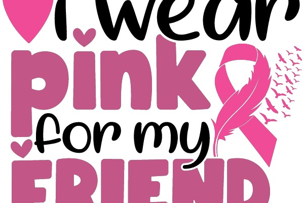 Wear Pink for My Friend: A Symbol of Support and Love