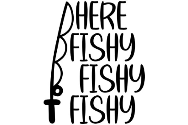 Here's a playful take on the concept of 'there's a fishy' with the word 'fishy' creatively integrated into the phrase.