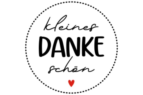 A Heartfelt Greeting: 'Kleines Dankes Schön' - A German Expression of Gratitude and Appreciation