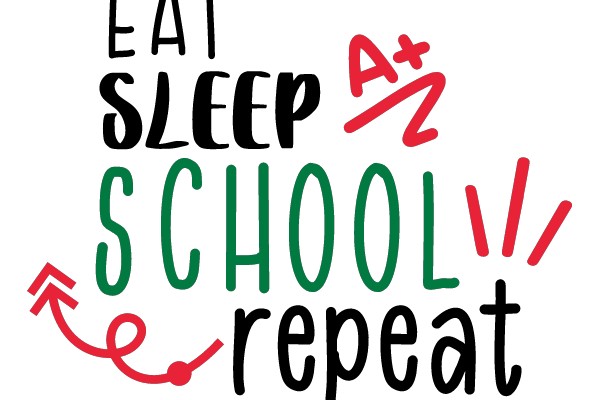 EAT SLEEP SCHOOL!! repeat