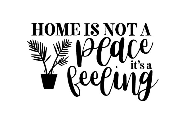 Home is Not a Place, It's a Feeling