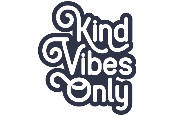 Kind Vibes Only