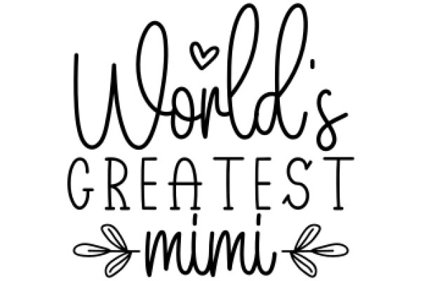 World's Greatest Mini: A Hand-Drawn Sign of Affection and Appreciation