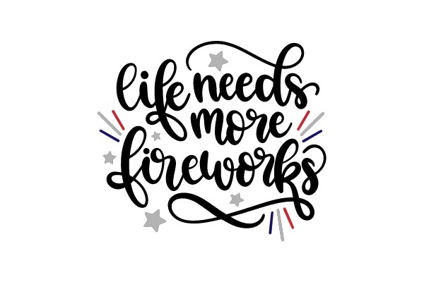 Life Needs More Fireworks