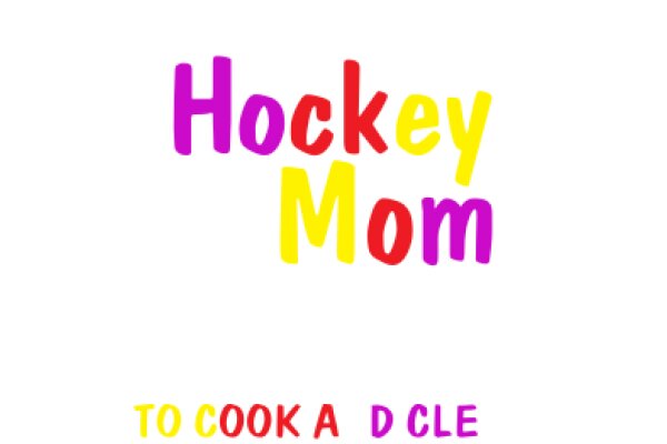 Hockey Mom: A Guide to Cooking