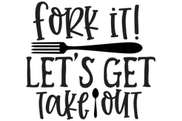 Fork It! Let's Get Takeout