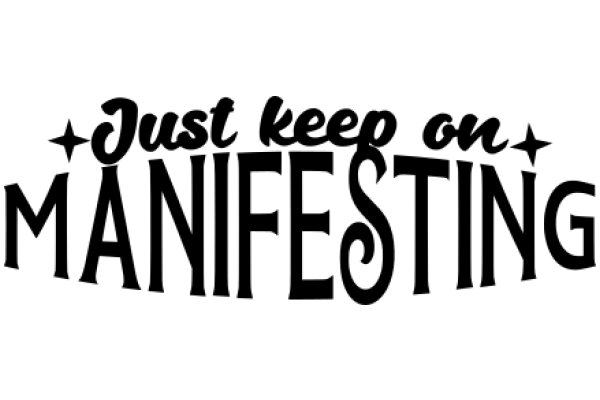 Just Keep on Manifesting: A Positive Affirmation for Aspirations and Goals