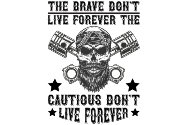 The Brave Don't Live Forever: Cautious Living