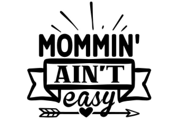 Mommin' Ain't Easy: A Graphic Design of a Mom's Life