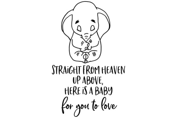 A Heartwarming Message from an Elephant: 'Straight from Heaven, Up Above, Here is a Baby for You to Love'