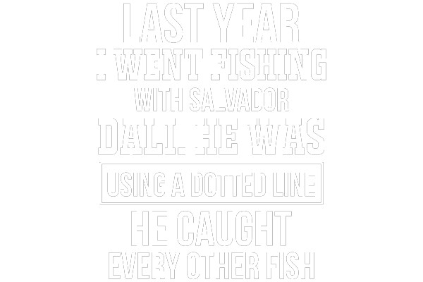 LAS VEGAS, THE TWINS' LAST YEAR FISHING WITH SALVADOR DALI, HE WAS USING A DROPPED LINE HE CAUGHT EVERY OTHER FISH