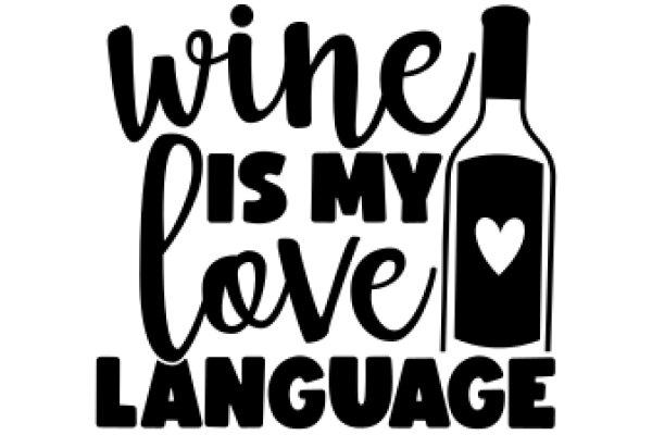 Wine is My Love Language