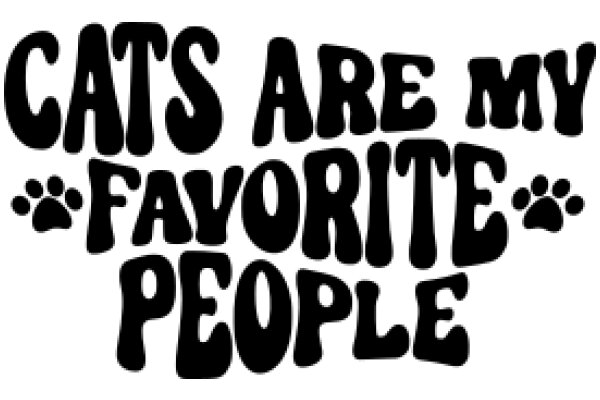 Cats Are My Favorite People: A Playful Affirmation of Feline Love