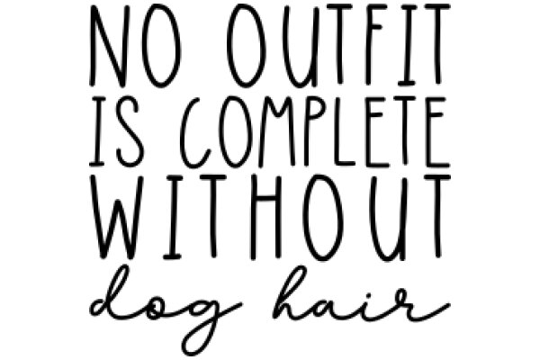 No Outfit is Complete Without a Dog Hair