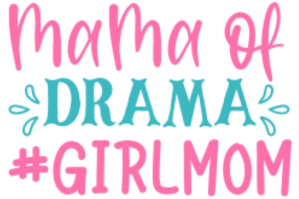 Mom of Drama: A Girl Mom's Guide to Navigating the World of Theater