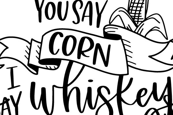 You Say Corn, I Say Whiskey
