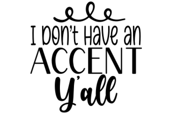 A Humorous Take on Southern Hospitality: 'I Don't Have an Accent, Y'all'