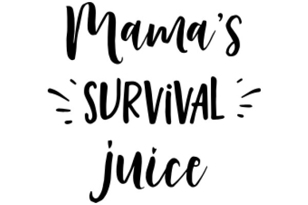 Mama's Survival Juice