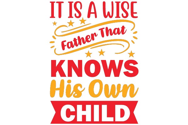 A Wise Father Knows His Own Child