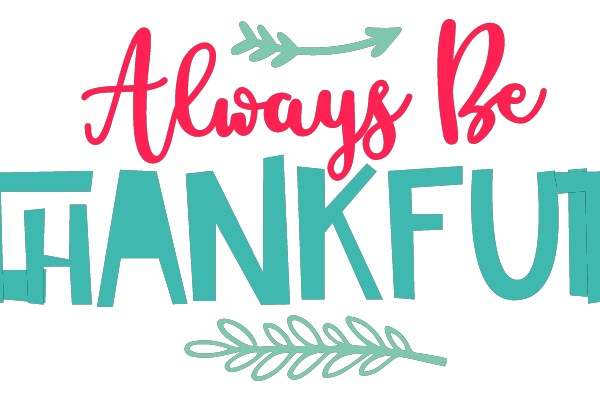 Always Be Thankful