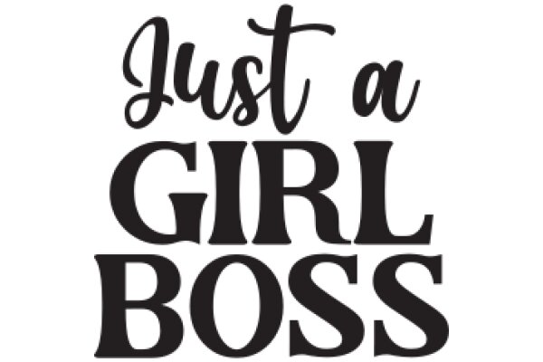 Just a Girl Boss: Empowerment and Success