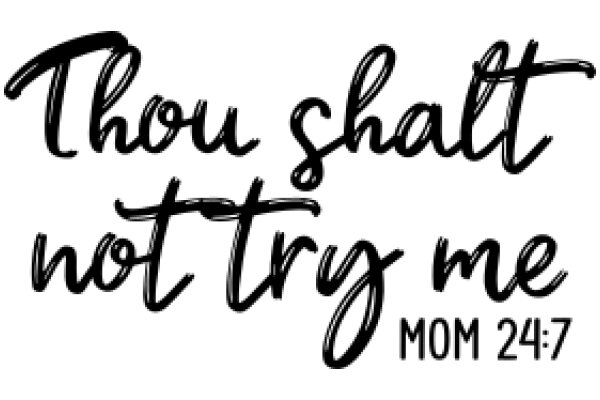 Thou Shalt Not Try Me: A Moment of Humor Amidst the Seriousness of Scripture